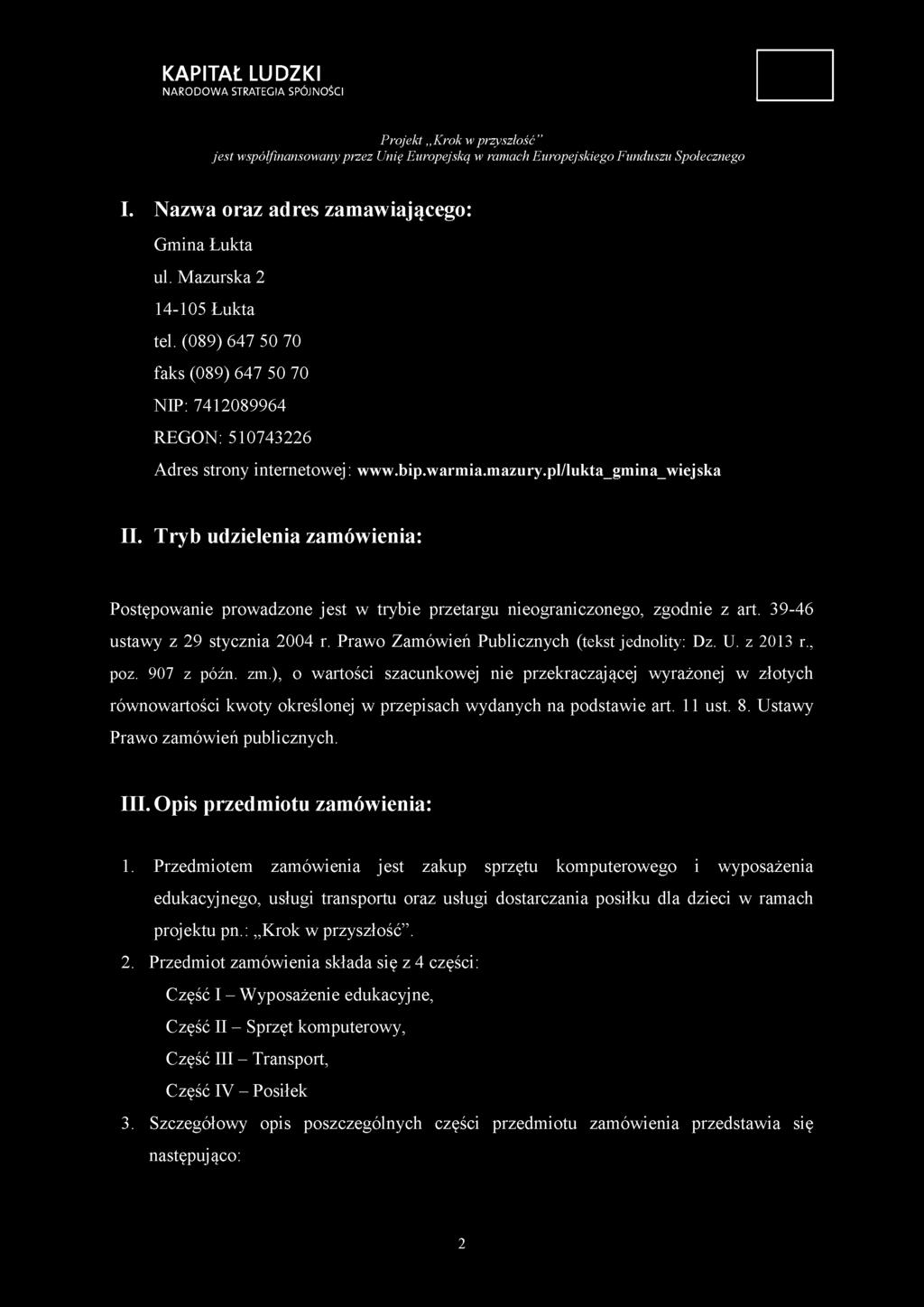 Prawo Zamówień Publicznych (tekst jednolity: Dz. U. z 2013 r., poz. 907 z późn. zm.
