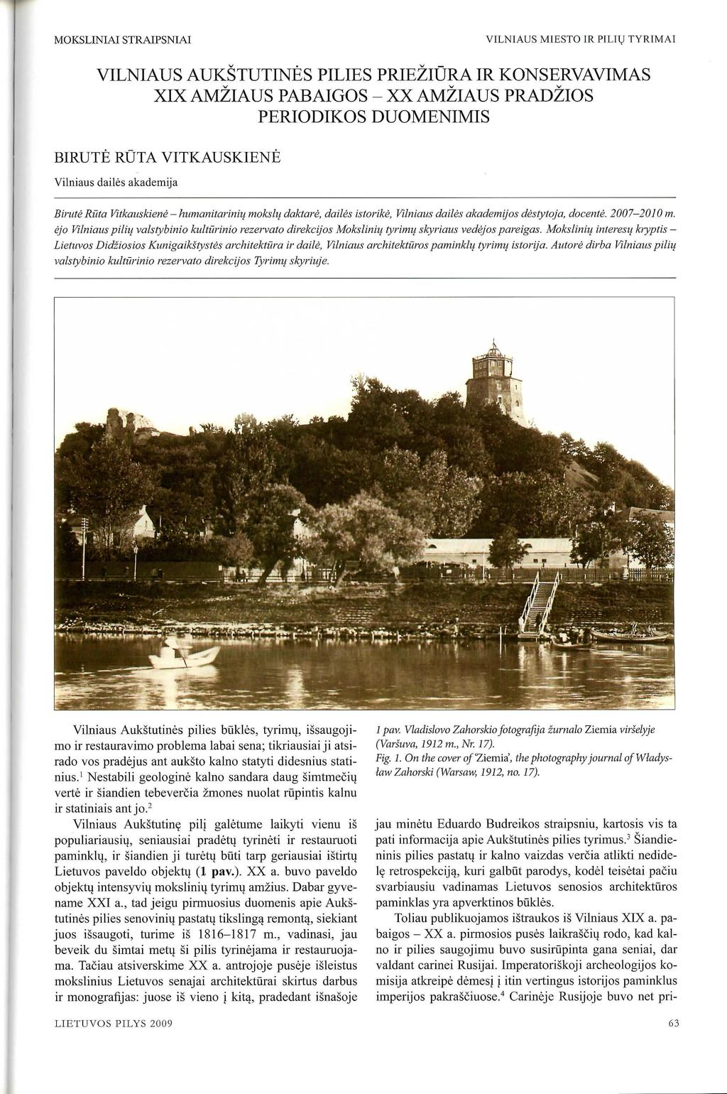 MOKSLINIAI STRAIPSNIAI VILNIAUS MIESTO IR PILil) TYRIMAI VILNIAUS AUKSTUTINES PILIES PRIEZIORA IR KONSERVAVIMAS XIX AMZIAUS PABAIGOS - XX AMZIAUS PRADZIOS PERIODIKOS DUOMENIMIS BIRUTE RUTA