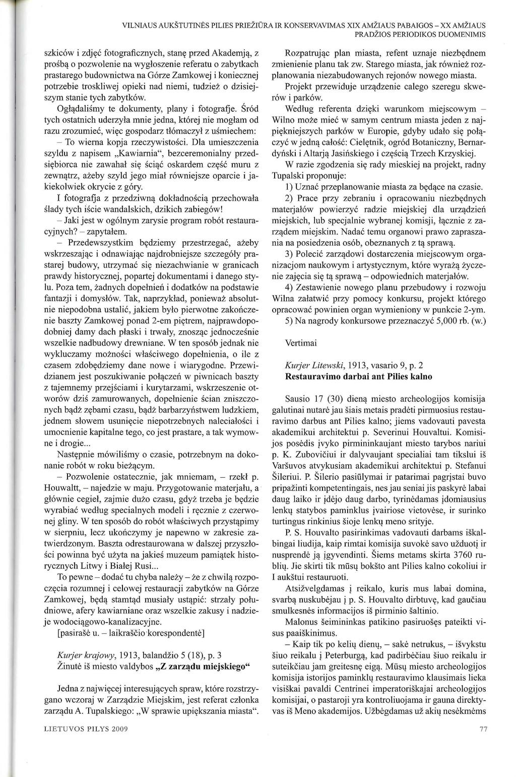 VILNIAUS AUKSTUTINES PILIES PRIEZIURA IR KONSERVAVIMAS XIX AMZIAUS PABAIGOS - XX AMZIAUS PRADZIOS PERIODIKOS DUOMENIMIS szkicow i zdj((c fotograficznych, stan(( przed Akademjl:J:, z prosbl:j: o