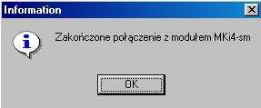 3.6 Zamknięcie połączenia z modułem MKi4-sm 3.6.1 Polecenie Rozłącz Aby zakończyć aktywne połączenie z modułem komunikacyjnym MKi4-sm naleŝy: kliknąć przycisk Rozłącz (skrót klawiszowy Alt+R) lub