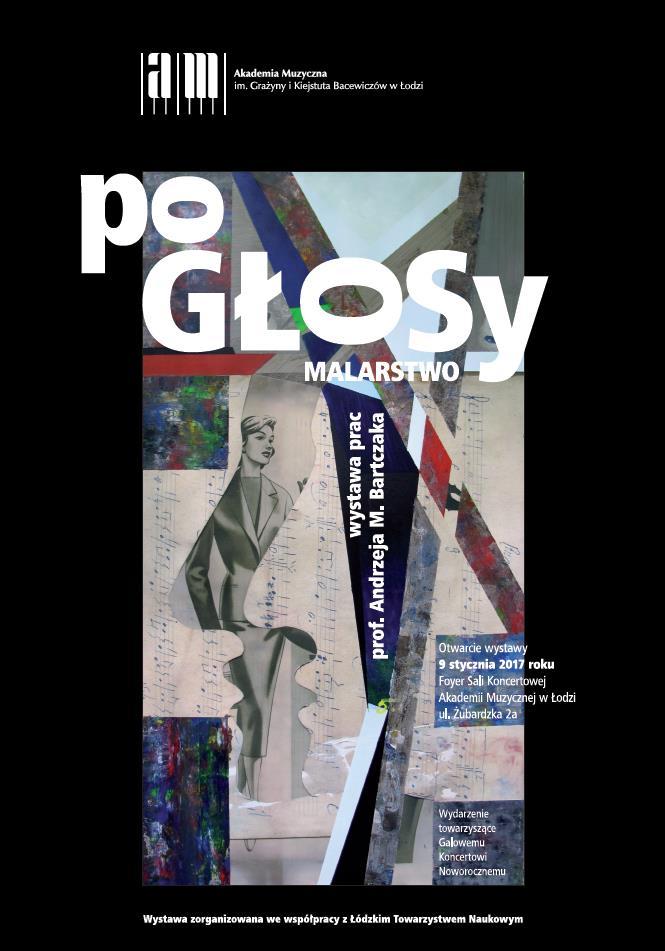 kontrolowanego przypadku, dekalkomanii czy szablonu, można podziwiać od 10 stycznia do połowy marca 2017 roku w foyer Sali Koncertowej Akademii Muzycznej, przy ul. Żubardzkiej 2a.