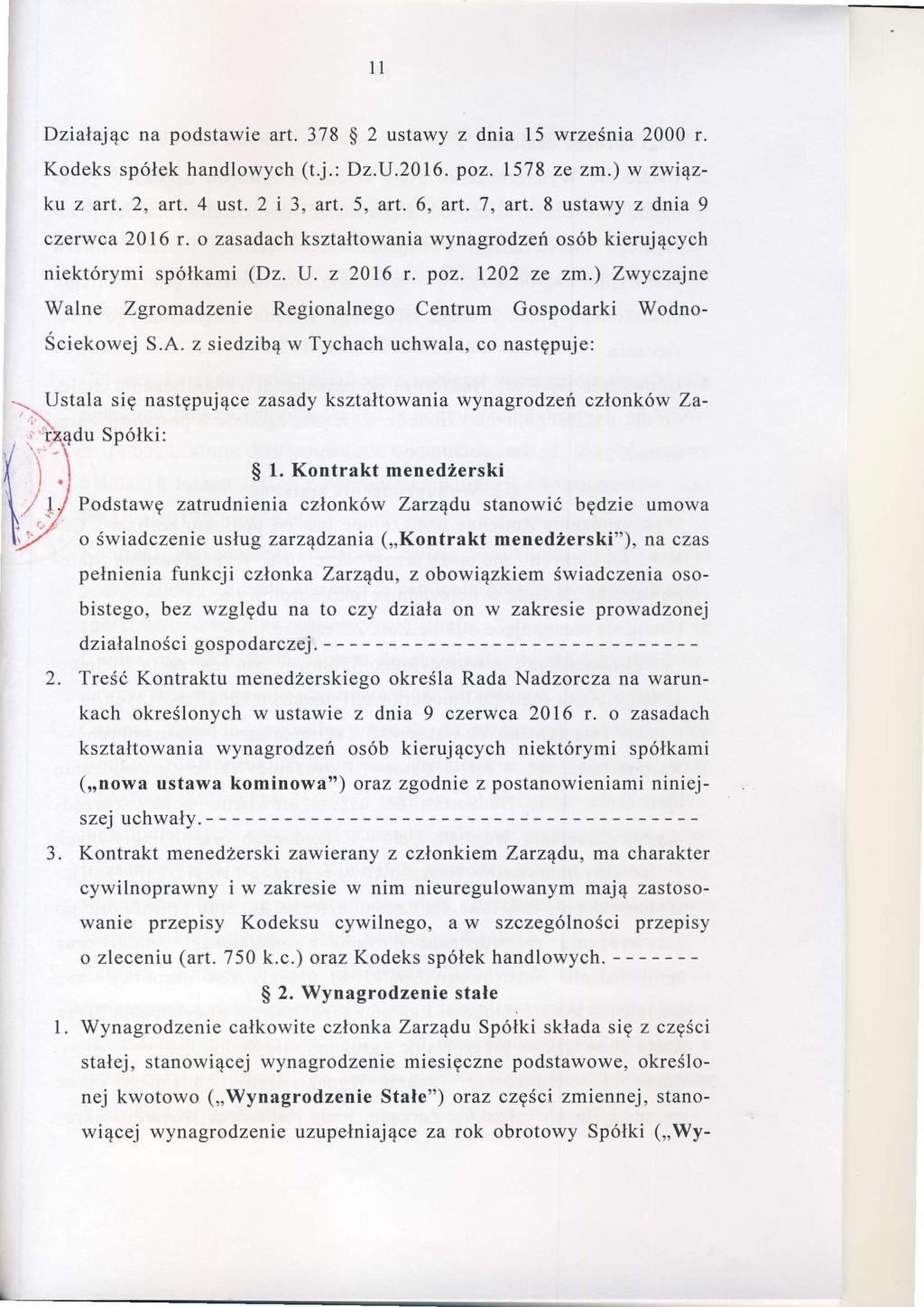 1l Dział'ającna podstawieart,3,l8 $ 2 ustawy z dnia 15 września2000 r. Kodeks spółekhandlowych(t.j.:dzu.2016, poz, I578 ze zm.) w z;wiązku z art. 2, art. 4 ust. 2 i 3, art. 5, art. 6, art.7, art.