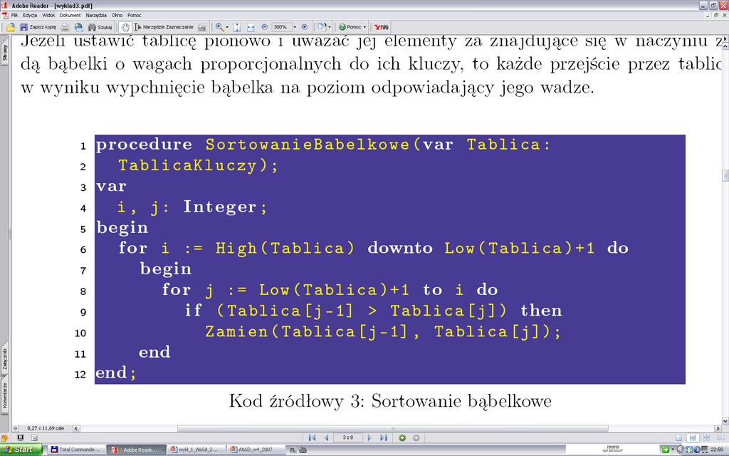 Sortowanie przez zamianę - bąbelkowe Powtarzane są przejścia przez tablicę przesuwając za