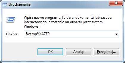 [WINDOWS+R] W okienku edycyjnym wpisujemy %TEMP%\AZEP i wciskamy [ENTER]. 5.