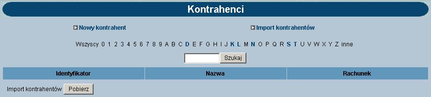 KONTRAHENCI KONTRAHENCI Istotnym elementem systemu jest definicja Kontrahentów. W opcji tej uŝytkownik ma moŝliwość wpisania pełnych danych związanych z odbiorcami płatności.