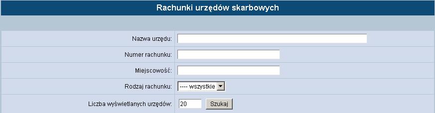 RACHUNKI URZĘDÓW SKARBOWYCH W opcji Rachunki urzędów skarbowych uŝytkownik ma moŝliwość odszukania