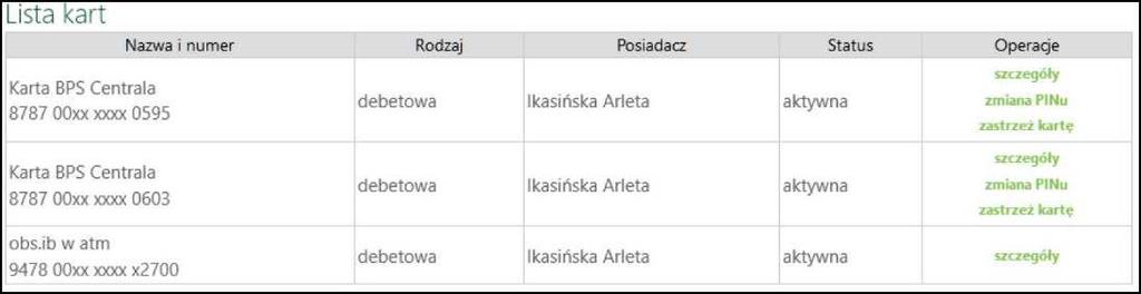 KARTY KARTY ^ Lista kart - wyświetla listę kart wydanych do rachunków klienta w Banku. W tabeli znajdują się następujące informacje: nazwa i numer karty, rodzaj karty (np.
