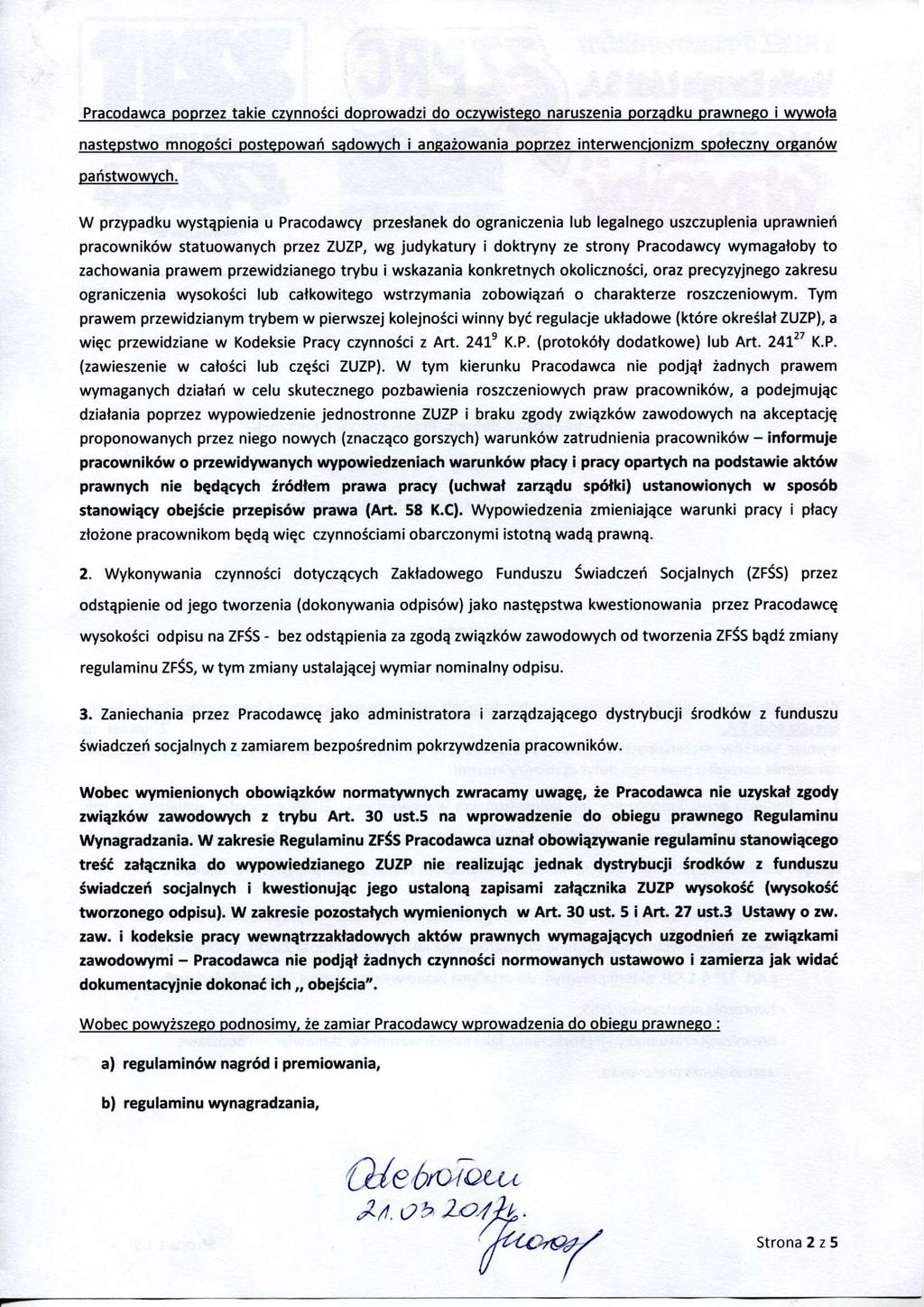 Pracodawca poprzez takie czynności doprowadzi do oczywistego naruszenia porządku prawnego i wywoła następstwo mnogości postępowań sadowych i angażowania poprzez interwencjonizm społeczny organów