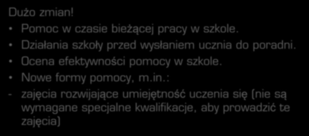 Rozporządzenie w sprawie pomocy psych.-pedagog. Dużo zmian! Pomoc w czasie bieżącej pracy w szkole. Działania szkoły przed wysłaniem ucznia do poradni.