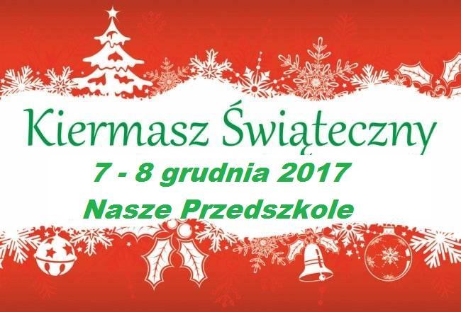 Bardzo Serdecznie Zapraszamy na Kiermasz Świąteczny, który odbędzie się w Naszym Przedszkolu w dniach