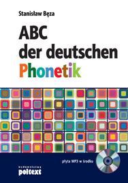 Stanisław Bęza ISBN: 978-83-7561-154-0 format 165/235, oprawa miękka liczba stron: 80 cena: 24,90 zł ABC der deutschen Phonetik jest pierwszą pozycją na polskim rynku wydawniczym z zakresu fonetyki