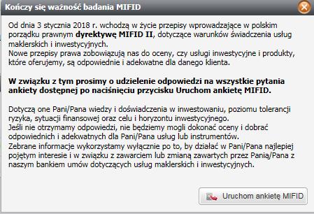 UWAGA! Po wypełnieniu ankiety MIFID jej wyniki od następnego dnia roboczego będą uwzględniane przy świadczeniu usług na rzecz Klienta a także będą dostępne w Systemie Inwestora. 2.