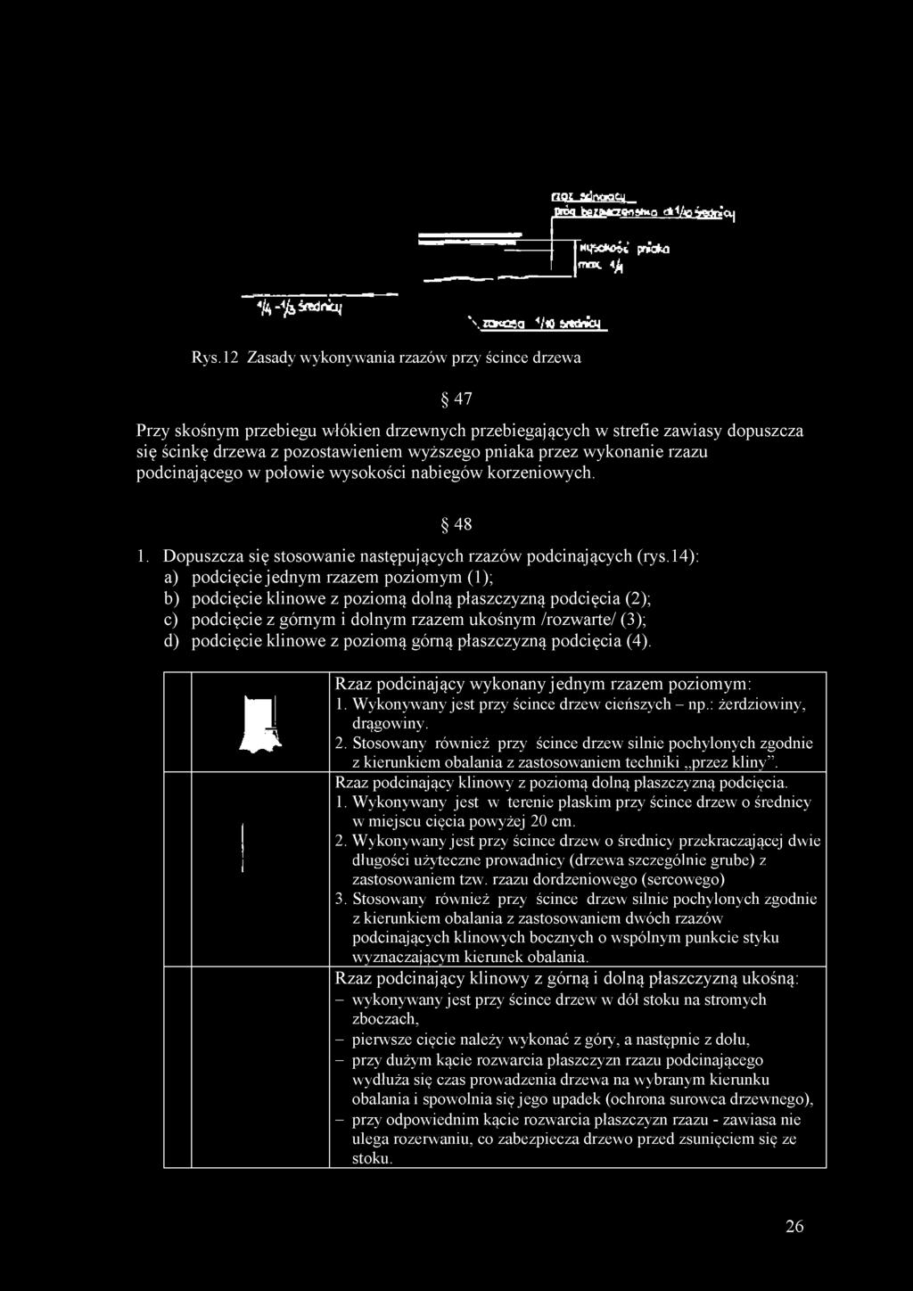 wykonanie rzazu podcinającego w połowie wysokości nabiegów korzeniowych. 48 1. Dopuszcza się stosowanie następujących rzazów podcinających (rys.