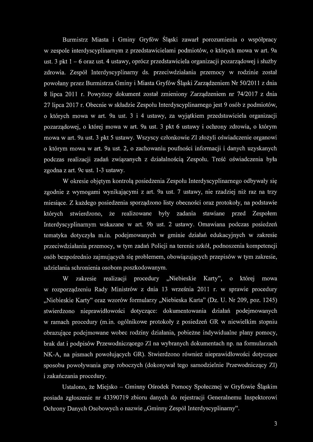 przeciwdziałania przemocy w rodzinie został powołany przez Burmistrza Gminy i Miasta Gryfów Śląski Zarządzeniem Nr 50/2011 z dnia 8 lipca 2011 r.