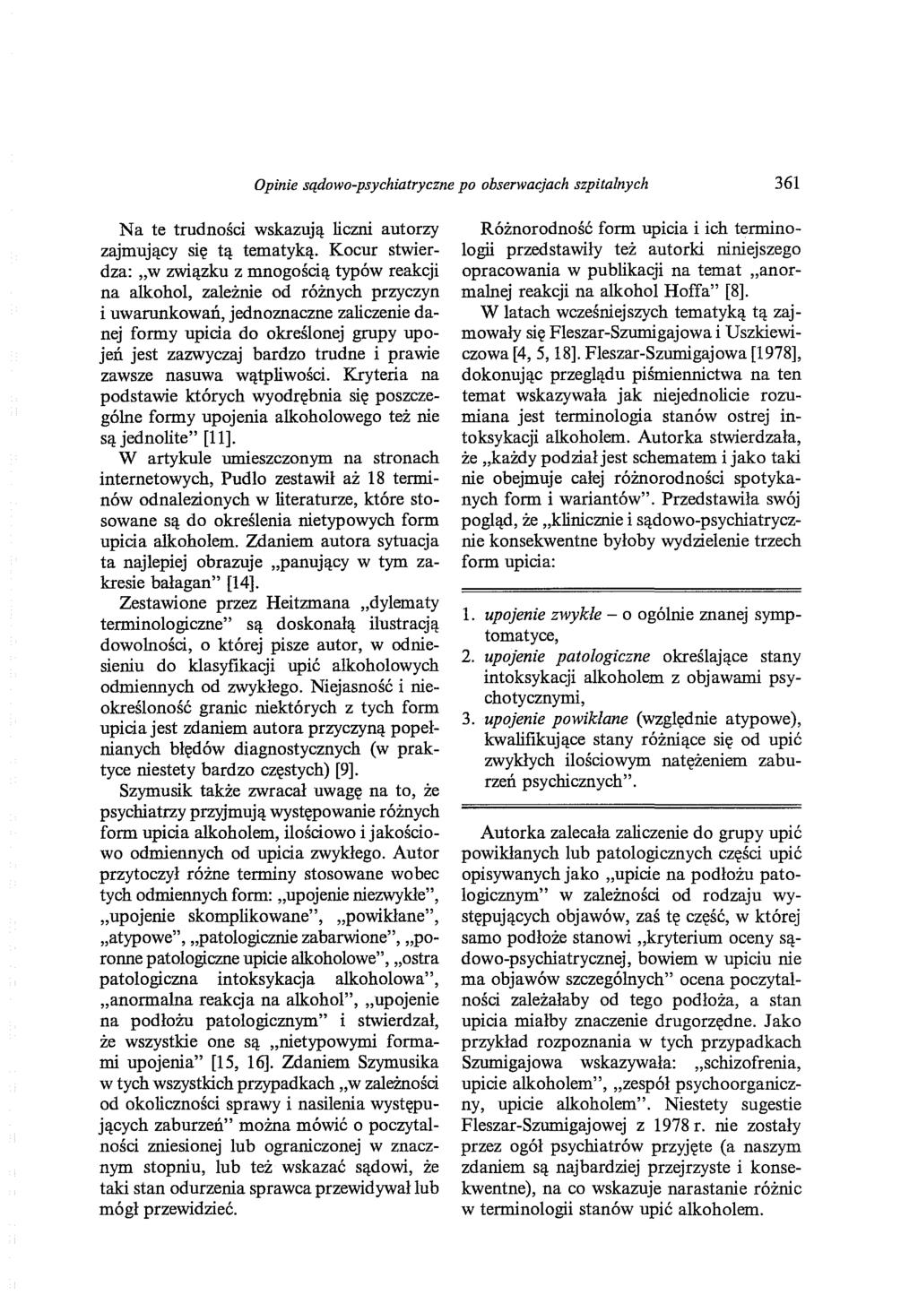 Opinie sądowo-psychiatryczne po obserwacjach szpitalnych 361 Na te trudności wskazują liczni autorzy zajmujący się tą tematyką.