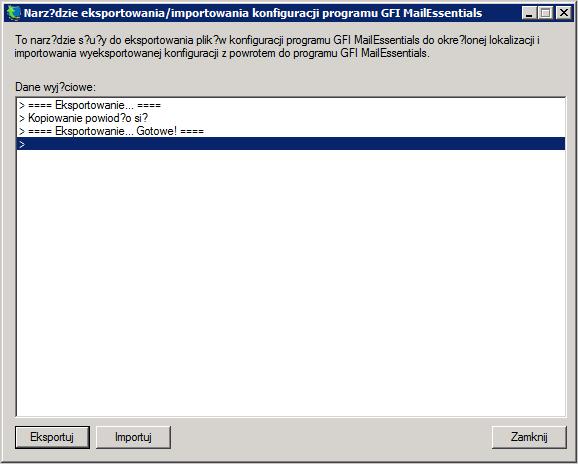 Screenshot 147: Narzędzie eksportowania/importowania konfiguracji Czas trwania procesu eksportowania różni się w zależności od rozmiarów baz danych. 4. Kliknij przycisk Eksportuj. 5.
