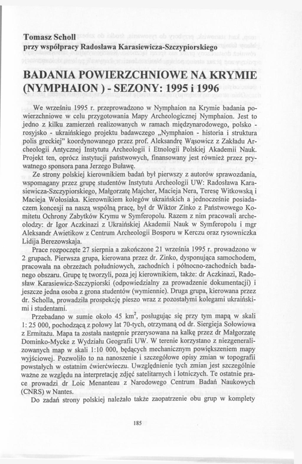 Tomasz Scholl przy współpracy Radosława Karasiewicza-Szczypiorskiego BADANIA POWIERZCHNIOWE NA KRYMIE (NYMPHAION ) - SEZONY: 1995 i 1996 We wrześniu 1995 r.