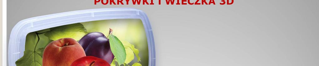 POKRYWKI i WIECZKA 3D Pokrywki i wieczka IML 3D w dowolnych