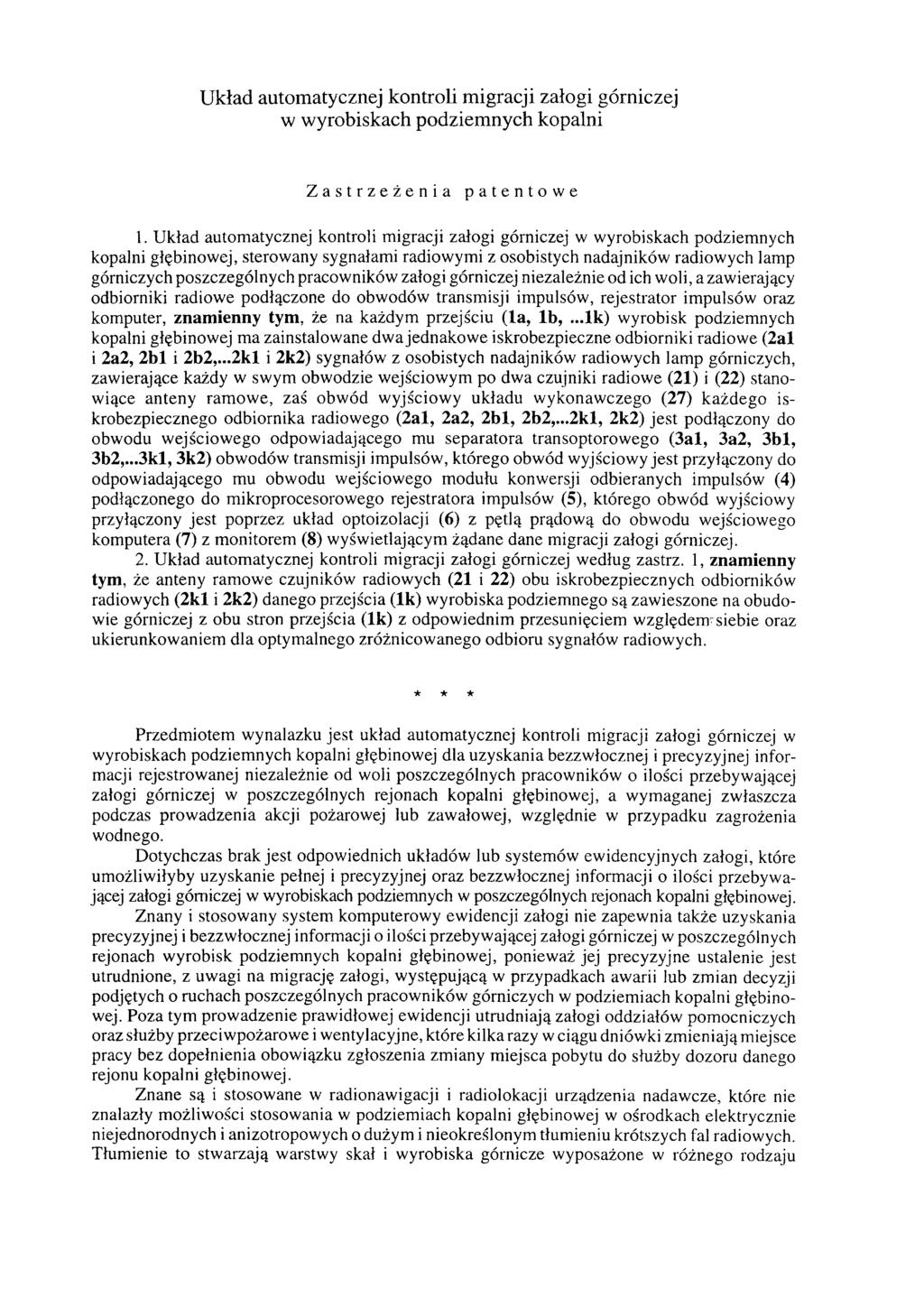 Układ automatycznej kontroli migracji załogi górniczej w wyrobiskach podziemnych kopalni Zastrzeżenia patentowe 1.
