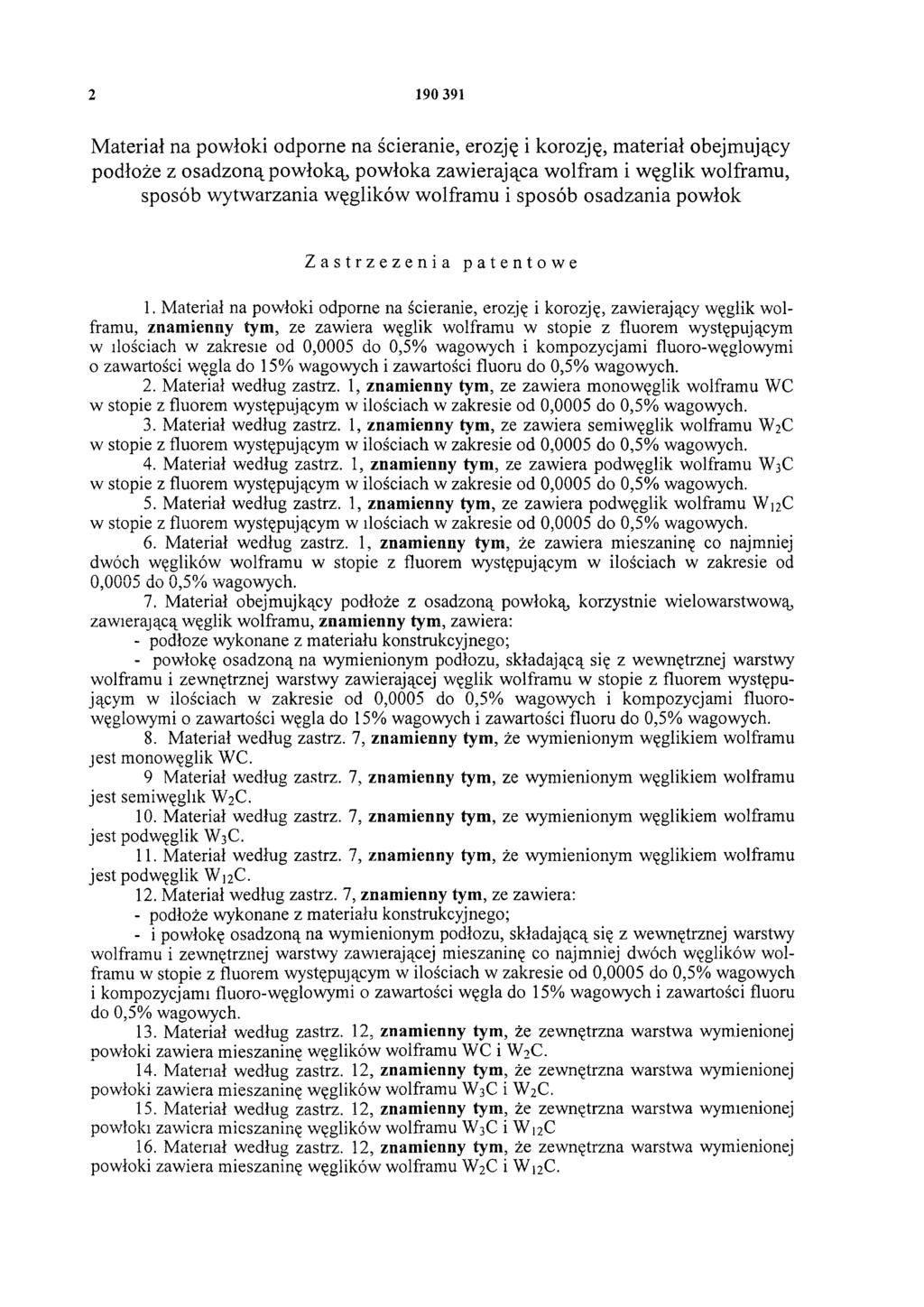 2 190 391 Materiał na powłoki odporne na ścieranie, erozję i korozję, materiał obejmujący podłoże z osadzoną powłoką, powłoka zawierająca wolfram i węglik wolframu, sposób wytwarzania węglików