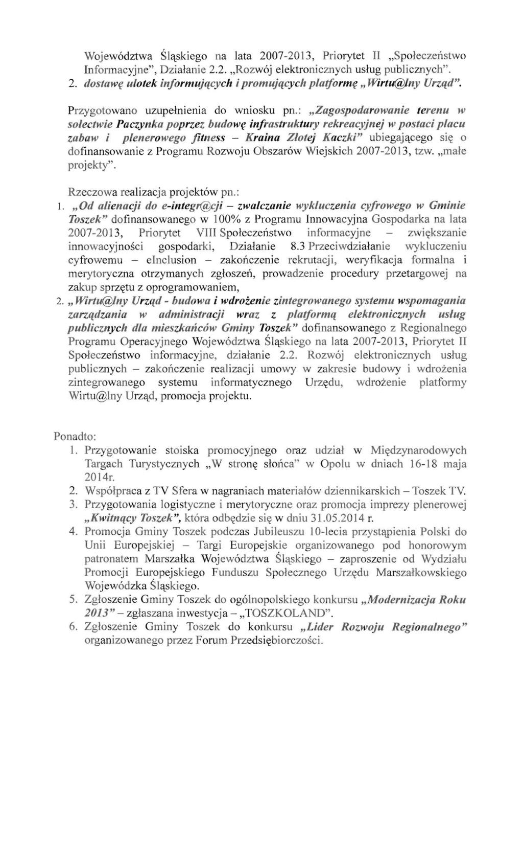 Wojew6dztwa Sl'tskiego na lata 2007-2013, Priorytet II "Spoleczenstwo Informacyjne", Dzialanie 2.2. "Rozw6j elektronicznych uslug publicznych". 2. dostawf ulotek informujqeyeh i promujqeyeh platformf " Wirtu@Jny Urzqd".