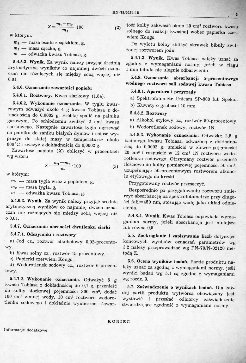 BN-78/6021-15. w którym: m1 - masa osadu z sączkiem, g, m2 - masa sączka, g, m - odważka kwasu Tobiasa, g. arytmetyczną 5.4.5.3. Wynik.
