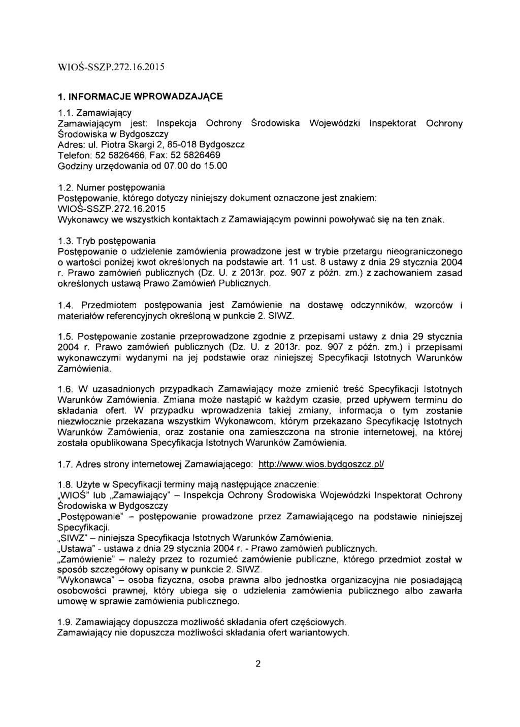 INFORMACJE WPROWADZAJACE Zamawiaja^cy Zamawiaja.cym jest: Inspekcja Ochrony Srodowiska Wojewodzki Inspektorat Ochrony Srodowiska w Bydgoszczy Adres: ul.