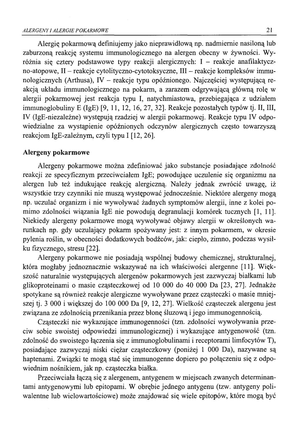 ALERGENYI ALERGIE POKARMOWE 21 Alergię pokarmową definiujemy jako nieprawidłową np. nadmiernie nasiloną lub zaburzoną reakcję systemu immunologicznego na alergen obecny w żywności.
