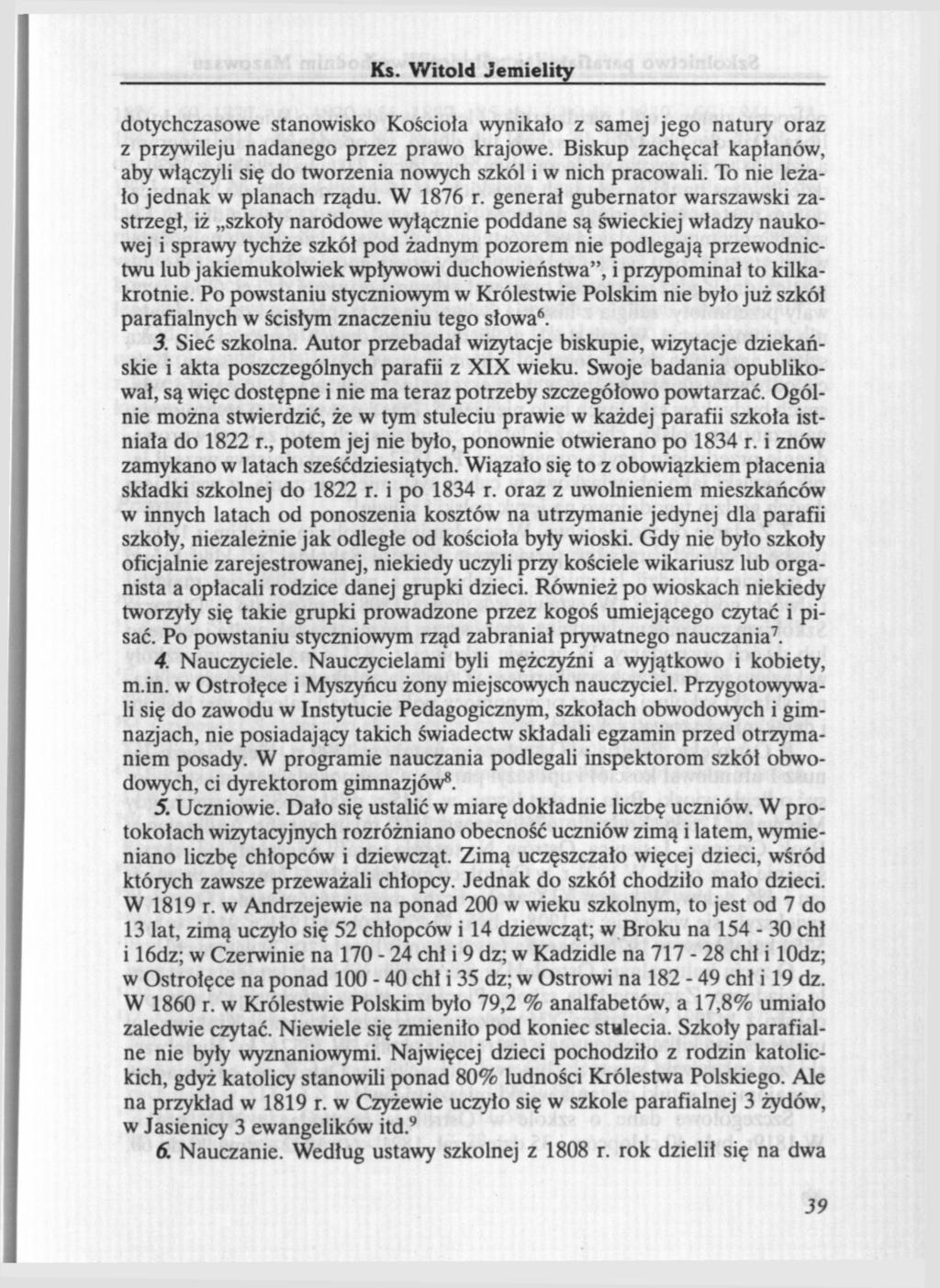 Ks. Witold Jemielity dotychczasowe stanowisko Kościoła wynikało z samej jego natury oraz z przywileju nadanego przez prawo krajowe.