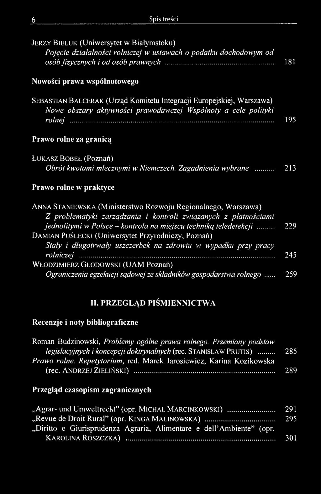 .. 195 Prawo rolne za granicą Ł u k a s z B o b e ł (Poznań) Obrót kwotami mlecznymi w Niemczech. Zagadnienia wybrane.