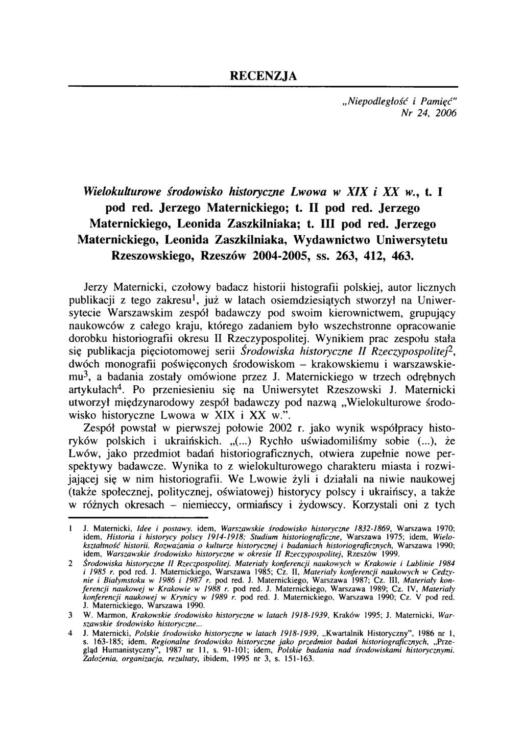 RECENZJA Niepodległość i Pamięć" Nr 24, 2006 Wielokulturowe środowisko historyczne Lwowa w XIX i XX w., t. I pod red. Jerzego Maternickiego; t. II pod red.