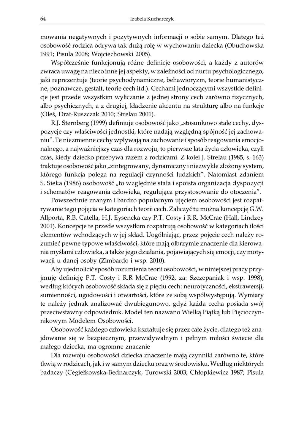 64 Izabela Kucharczyk mowania negatywnych i pozytywnych informacji o sobie samym.