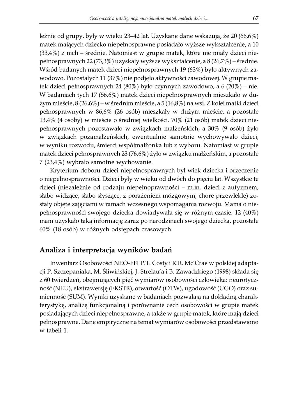 O sobow ość a inteligencja emocjonalna m atek m ałych dzieci... 67 leżnie od grupy, były w wieku 23-42 lat.