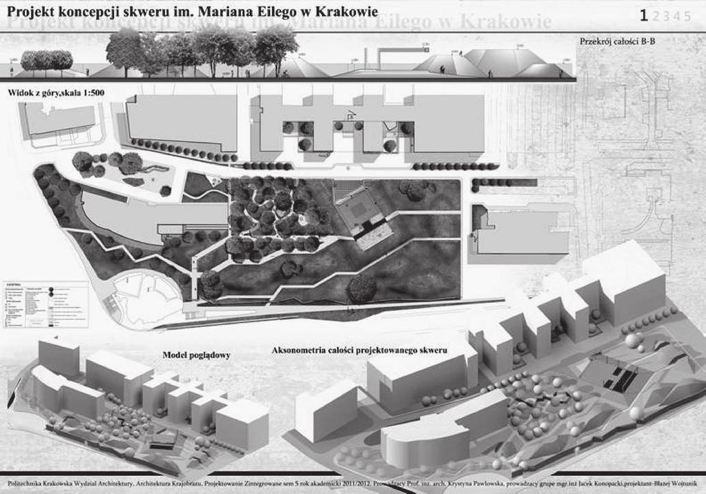 118 Dwudziestolecie Instytutu Architektury Krajobrazu Politechniki Krakowskiej Stopień I Semestr 5 PROJEKTOWANIE ZINTEGROWANE V Park publiczny prowadzący przedmiot: prof. dr hab. inż. arch.