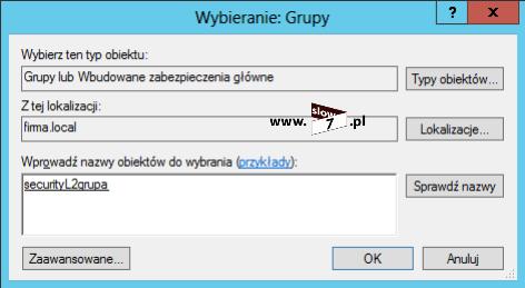 33 (Pobrane z slow7.pl) W oknie Wybieranie: Grupy w polu Wprowadź nazwy obiektów do wybrania definiujemy nazwę grupy, której członkiem ma stać się użytkownik.