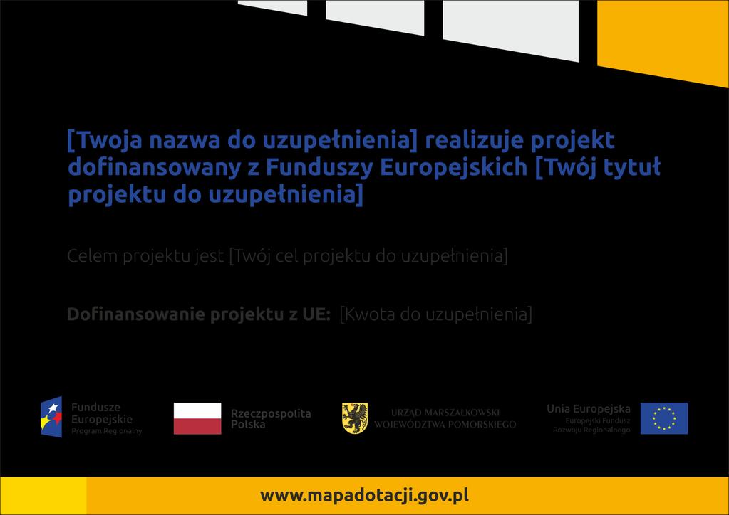 Na plakacie możesz umieścić także dodatkowe informacje o Projekcie. Ważne jest, aby elementy, które muszą się znaleźć na plakacie, były nadal czytelne i wyraźnie widoczne.