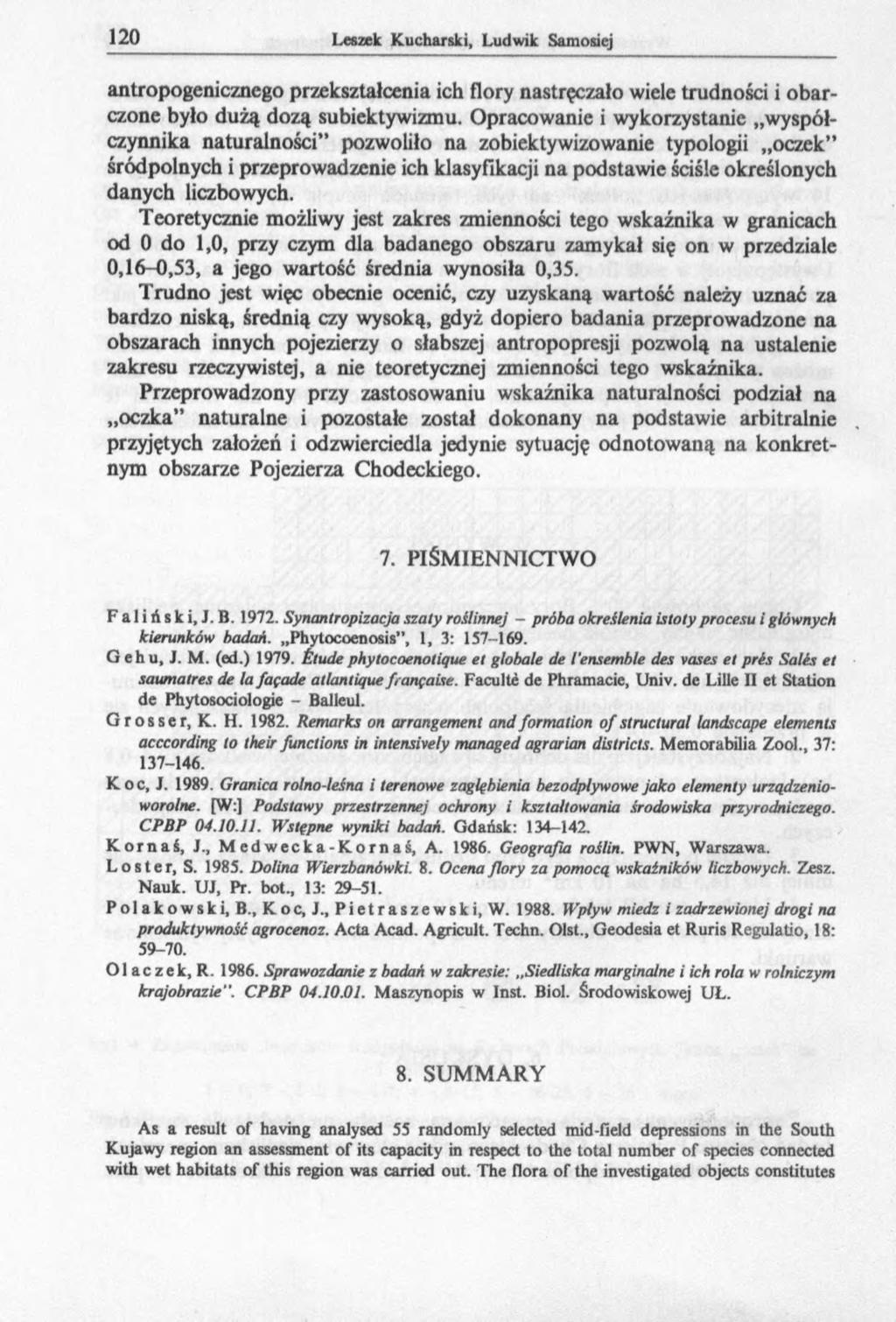antropogenicznego przekształcenia ich flory nastręczało wiele trudności i obarczone było dużą dozą subiektywizmu.