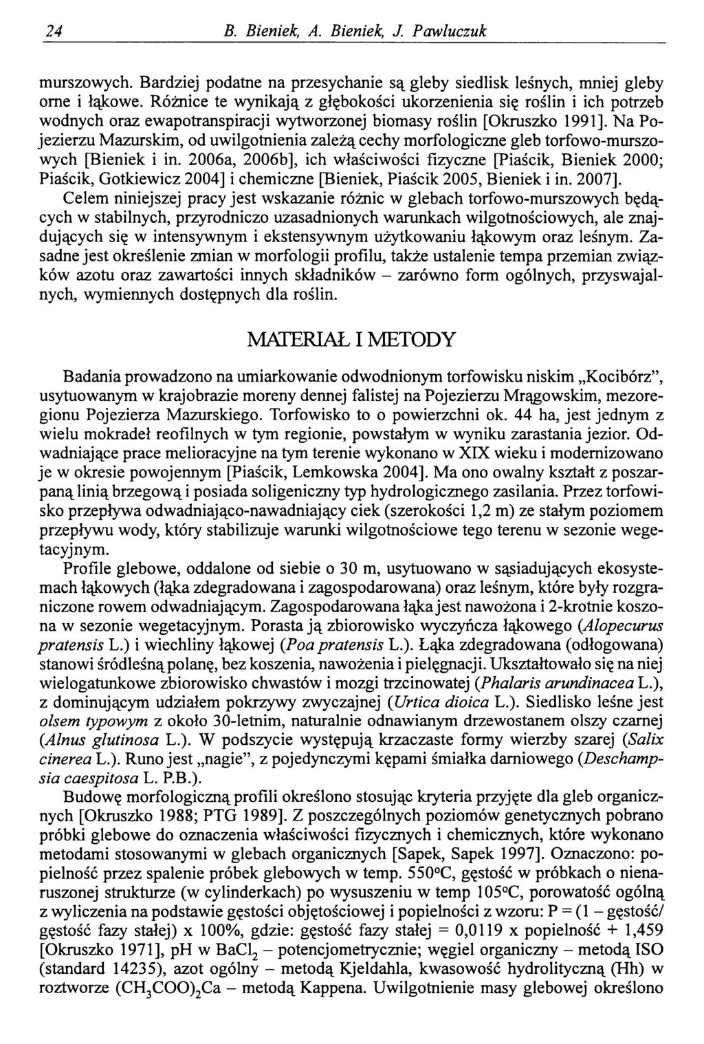 24 B. Bieniek, A. Bieniek, J. Pawluczuk murszowych. Bardziej podatne na przesychanie są gleby siedlisk leśnych, mniej gleby orne i łąkowe.