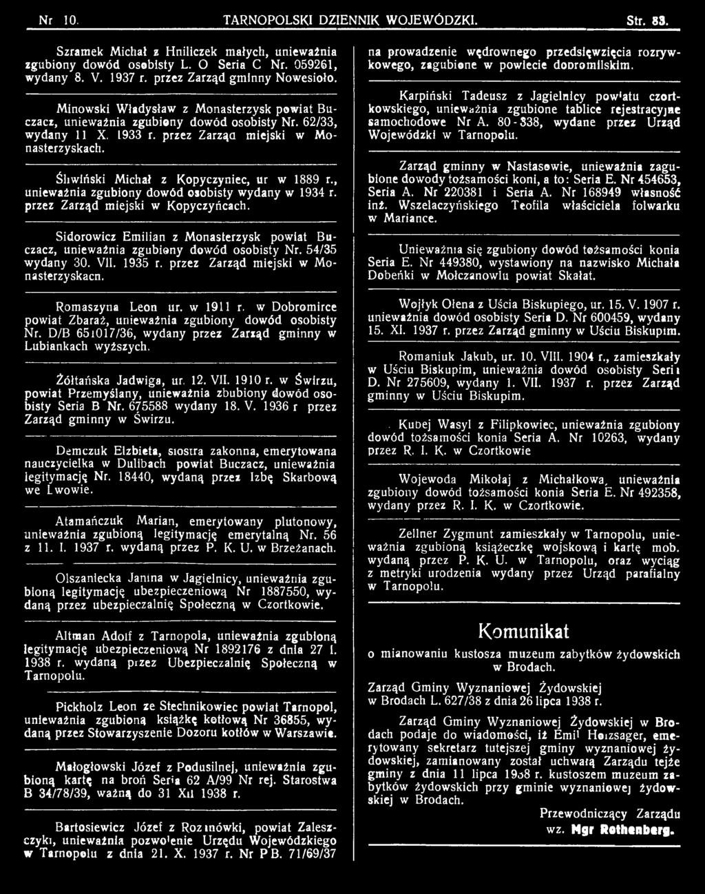 w Dobromirce powiat Zbaraż, unieważnia zgubiony dowód osobisty Nr. D/B 651017/36, wydany przez Zarząd gminny w Łubiankach wyższych. Żółtańska Jadwiga, ur, 12. VII. 1910 r.