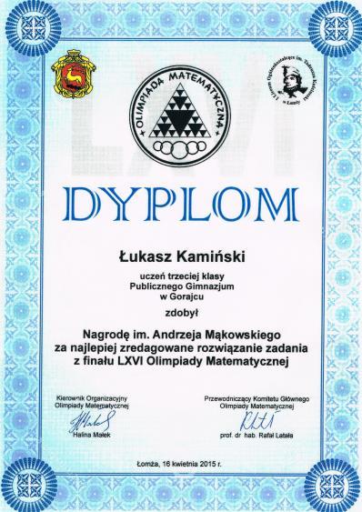 Laureat X Ogólnopolskiej Olimpiady Matematycznej Gimnazjalistów - uczeń Łukasz Kamiński Warszawa - nauczyciel koordynator - Alina Smarkala; Laureat wojewódzkiego konkursu przedmiotowego z matematyki
