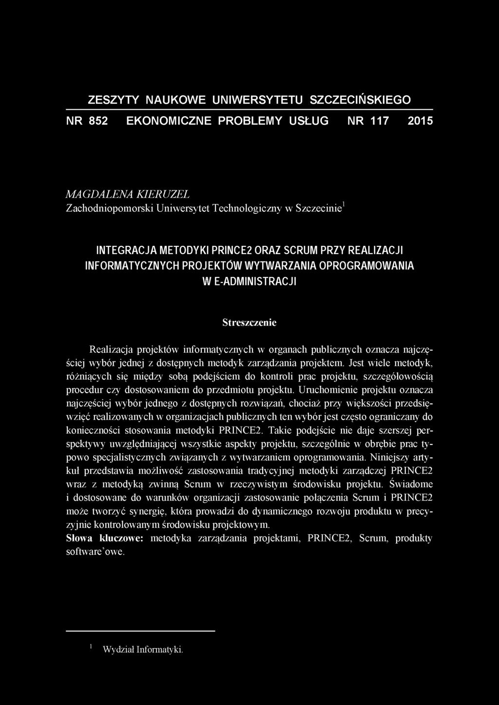Z E S Z Y T Y N A U K O W E U N IW E R S Y TETU S Z C Z E C IŃ S K IE G O N R 852 E K O N O M IC Z N E P R O B L E M Y U S ŁU G N R 117 2015 MAGDALENA KIERUZEL Zachodniopomorski Uniwersytet