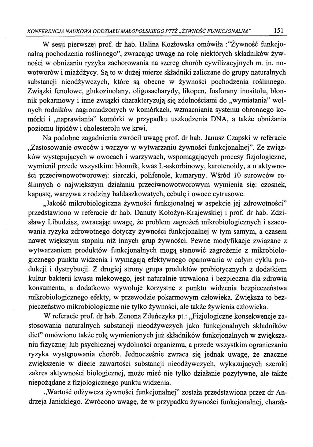 KONFERENCJA NAUKOWA ODDZIAŁU MAŁOPOLSKIEGO PTTŻ ŻYW NOŚĆ FUNKCJONALNA " 151 W sesji pierwszej prof, dr hab. Halina Kozłowska omówiła -.