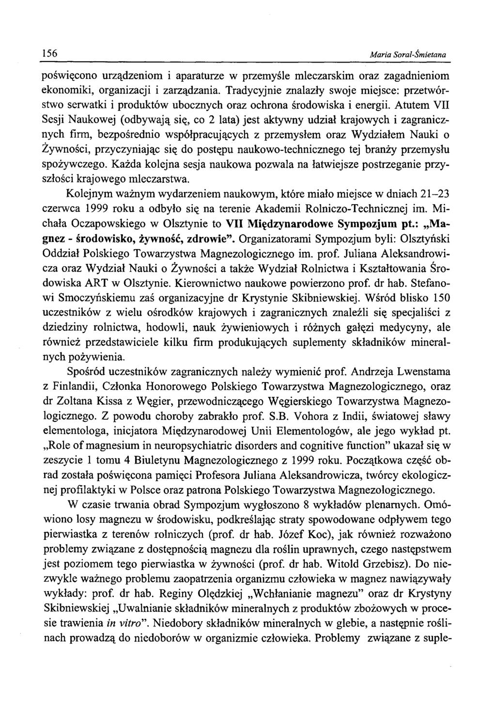 156 M aria Soral-Śmietana poświęcono urządzeniom i aparaturze w przemyśle mleczarskim oraz zagadnieniom ekonomiki, organizacji i zarządzania.