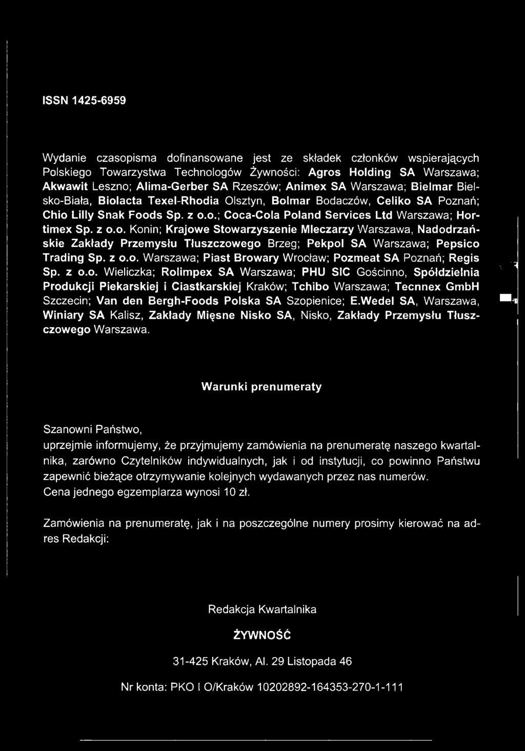 Piekarskiej i Ciastkarskiej K r a k ó w ; Tchibo W a r s z a w a ; Tecnnex GmbH S z c z e c i n ; Van den Bergh-Foods Polska SA S z o p i e n i c e ; E.
