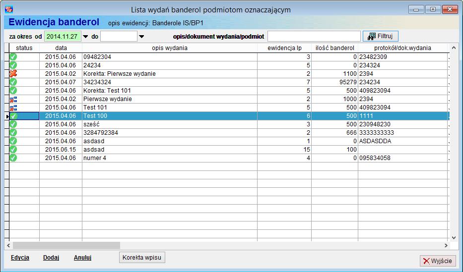 5 Wydania banderol podmiotom Banderole wydane podmiotom oznaczającym są widoczne za pomocą funkcji menu EMCS Ewidencja banderol Wydania banderol podmiotom Jeżeli jest więcej niż jedna ewidencja,