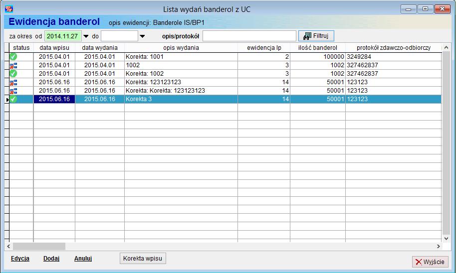 4 Rejestracja wydanych banderol z UC Lista banderol pobranych z UC jest widoczna za pomocą funkcji menu EMCS Ewidencja banderol Wydania banderol z UC Jeżeli jest więcej niż jedna ewidencja, należy