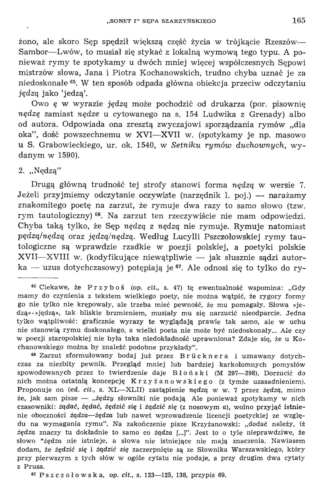 żono, ale skoro Sęp spędził większą część życia w trójkącie Rzeszów Sam bor Lwów, to m usiał się stykać z lokalną w ym ow ą tego typu.