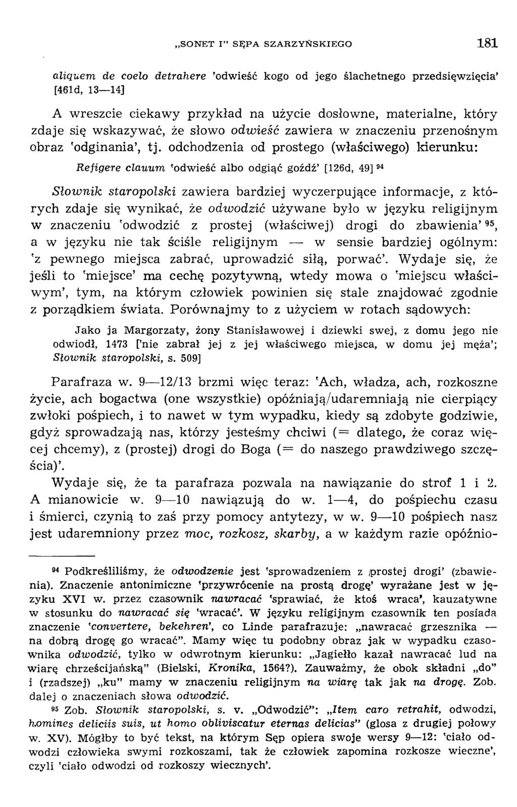 aliquem de coelo detrahere odwieść kogo od jego ślachetnego przedsięwzięcia [461 d, 13 14] A wreszcie ciekawy przykład na użycie dosłowne, m aterialne, który zdaje się wskazywać, że słowo odwieść