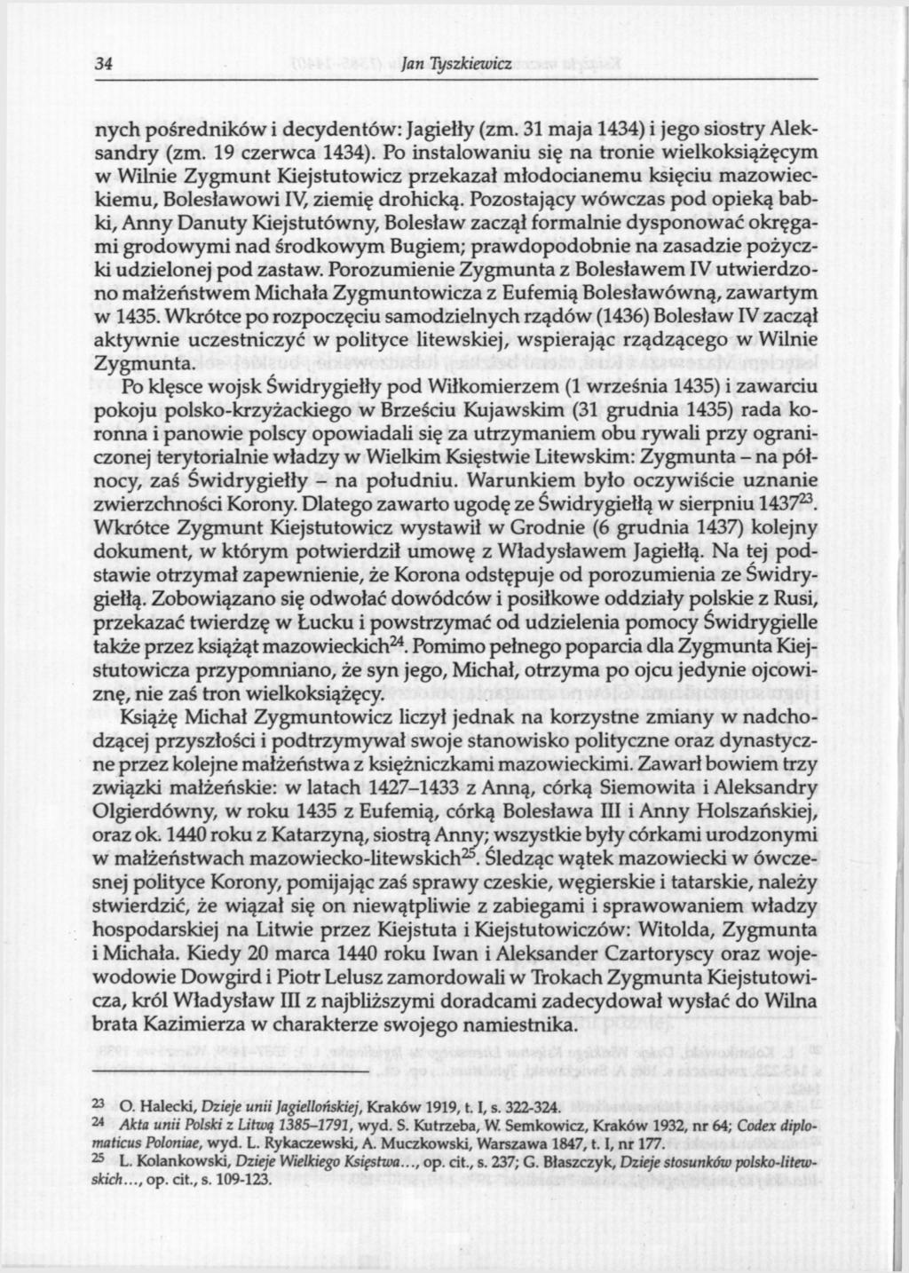 34 ]art Tyszkiewicz nych pośredników i decydentów: Jagiełły (zm. 31 maja 1434) i jego siostry Aleksandry (zm. 19 czerwca 1434).