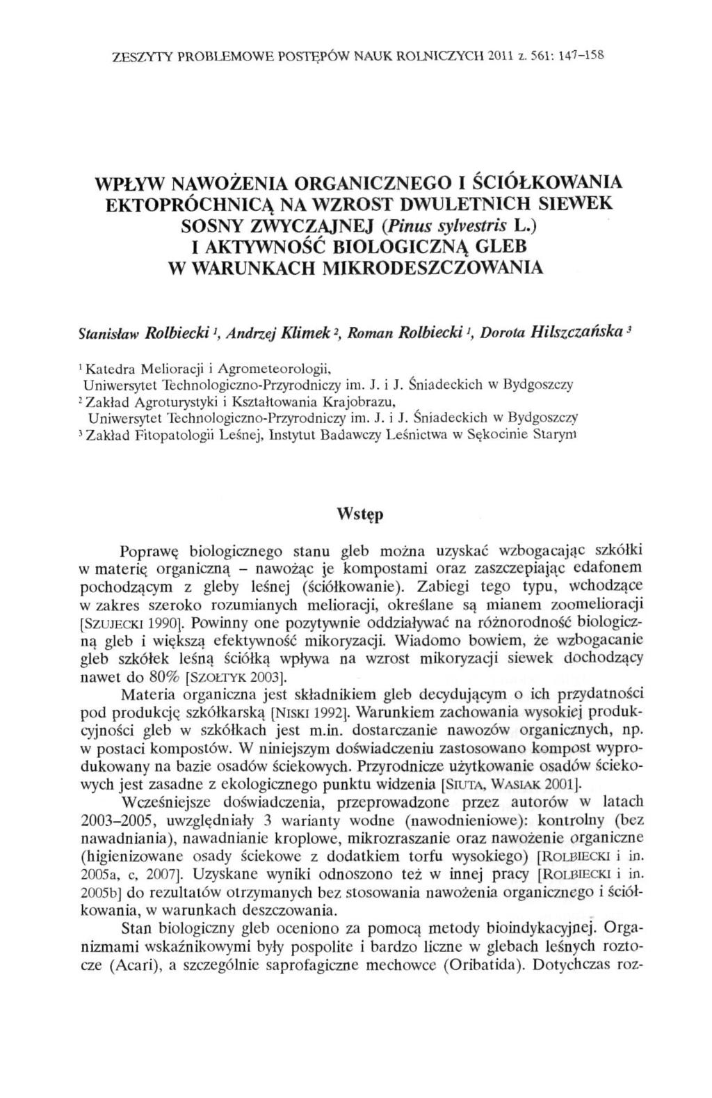 ZESZYTY PROBLEMOWE POSTĘPÓW NAUK ROLNICZYCH 11 z. 561: 147-158 WPŁYW NAWOŻENIA ORGANICZNEGO I ŚCIÓŁKOWANIA EKTOPRÓCHNICĄ NA WZROST DWULETNICH SIEWEK SOSNY ZWYCZAJNEJ {Pinus sylvestris L.